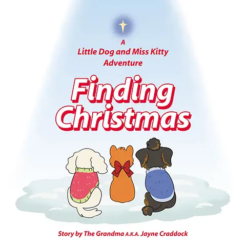 Front Cover - Finding Christmas - A Little Dog & Miss Kitty Adventure